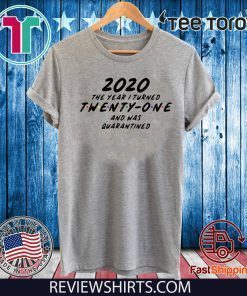 Twenty-One svg, 2020 the year I turned 21 and was quarantined For T-Shirt