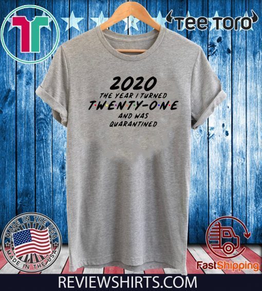 Twenty-One svg, 2020 the year I turned 21 and was quarantined For T-Shirt