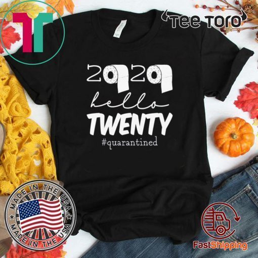 20th Birthday Quarantine Shirt 2020 Hello Twenty T-Shirt Birthday #Quarantine