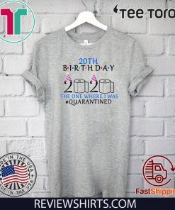 20th birthday the one where i was quarantined 2020 Tee Shirts