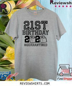 21st Birthday T-Shirt , Quarantine Shirt, The One Where I Was Quarantined 21st Birthday 2020 Shirt