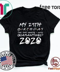 29th Birthday Shirt, Friends Birthday, Quarantine Shirt, The One Where I Was Quarantined 2020 T-Shirt