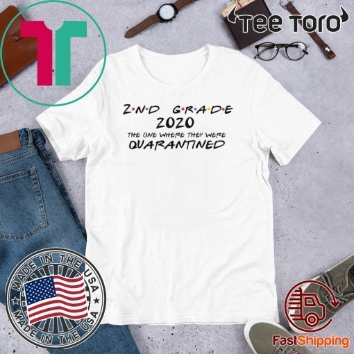 2nd Grade 2020 The One Where They Were Quarantined Shirt - Social Distancing t-shirt - #Quarantine2020 T-Shirt