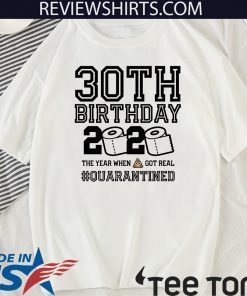 30 Birthday Shirt, Quarantine Shirts The One Where I Was Quarantined 2020 Shirt – 30th Birthday 2020 #Quarantined Tee Shirts