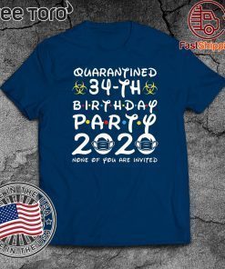 34th Birthday Shirt Quarantined T-Shirt