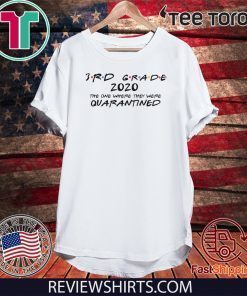 3rd Grade 2020 Shirt - The One Where They Were Quarantined Shirts - Social Distancing Quarantine 2020 T-Shirt