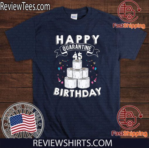 45th Birthday Tee Shirts - Quarantine Shirt - The One Where I Was Quarantined 2020 Shirt