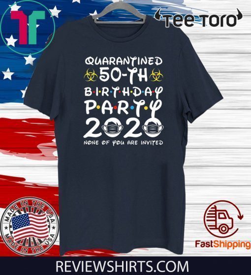 50th Birthday Shirt, Quarantine Shirt, The One Where I Was Quarantined 2020 Tee Shirts