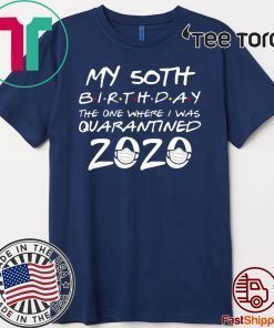 50th Birthday Quarantine Shirts – The One Where I Was Quarantined Vintage T-Shirt