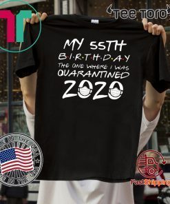 55th Birthday Shirt - The One Where I Was Quarantined 2020 T-Shirt