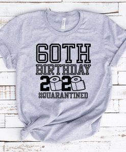 60th Birthday Quarantined Friend 2020 T-Shirt