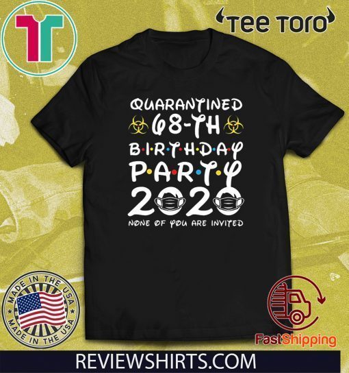 68th Birthday Shirt, Quarantine Shirts The One Where I Was Quarantined 2020 Shirt – 68th Birthday 2020 #Quarantined Tee Shirts