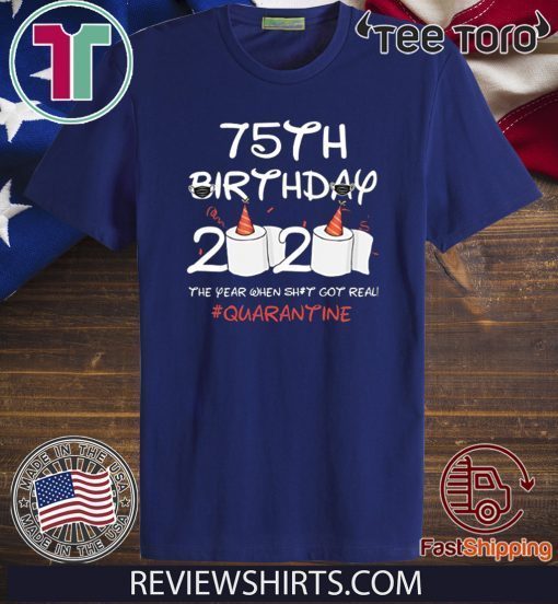 75th Birthday 2020 #Quarantine Toilet Paper T-Shirt