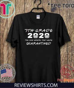 7th Grade 2020 The One Where They were Quarantined Shirt