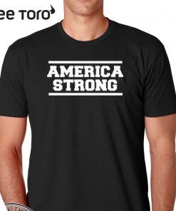 America Strong 2020 Tee Shirts