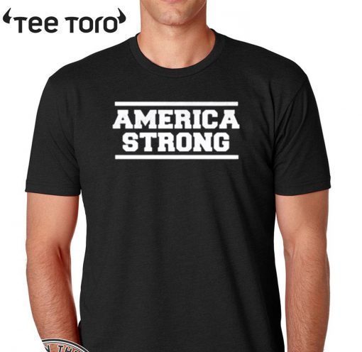 America Strong 2020 Tee Shirts