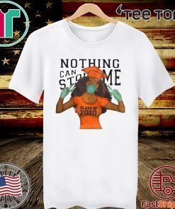 NOTHING CAN STOP ME CLASS OF 2020 SHIRT T-SHIRT