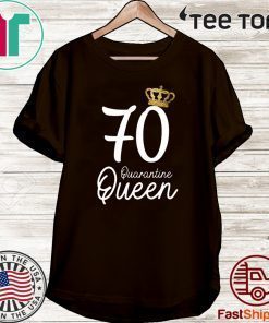 70th Birthday Quarantine Queen Social Distancing Birthday 2020 Tee Shirts