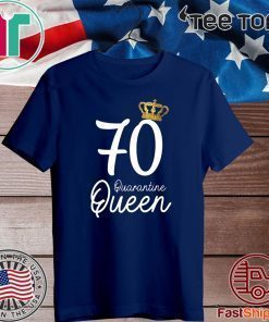 70th Birthday Quarantine Queen Social Distancing Birthday 2020 Tee Shirts