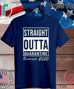 2020 Straight outta quarantine bartender For T-Shirt