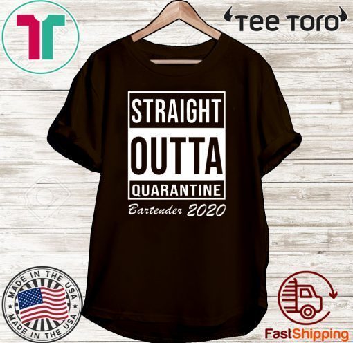 2020 Straight outta quarantine bartender For T-Shirt