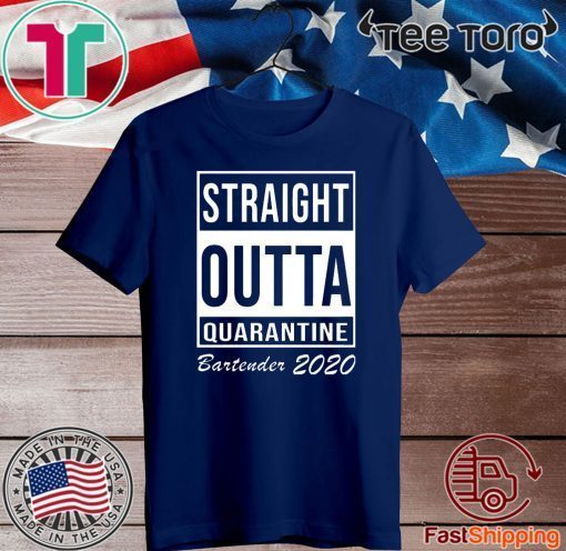 2020 Straight outta quarantine bartender For T-Shirt