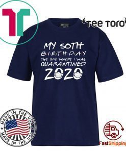 50th Birthday Shirt, Quarantine Shirt, The One Where I Was Quarantined 2020 T-Shirt