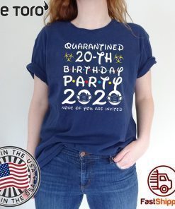 20th Birthday Class of 2020 Quarantined Birthday T-Shirt - The Year When Shit Got Real Shirt