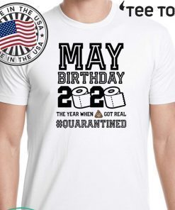 May Birthday Shirt, Quarantine Shirt, The One Where I Was Quarantined 2020 T-Shirt