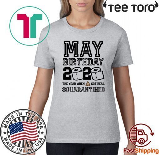 May Birthday Shirt, Quarantine Shirt, The One Where I Was Quarantined 2020 T-Shirt