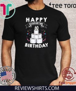 80th Birthday Social Distancing Shirt - Happy Quarantine Birthday 80 Years Old Tee Shirts