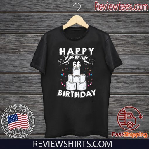 55th Birthday Social Distancing T-Shirt - Quarantine Birthday 55 Years Old Tee Shirts