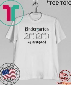 Kindergarten 2020 quarantined shit, kindergarten graduation T-Shirt