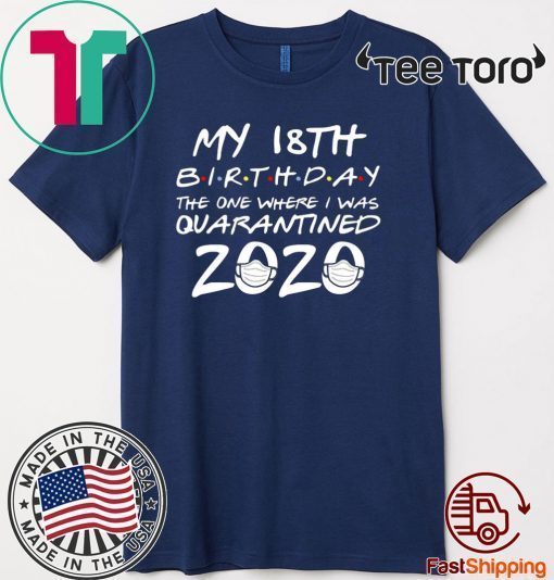 18th Birthday #Quarantine Quarantined Tee Shirts