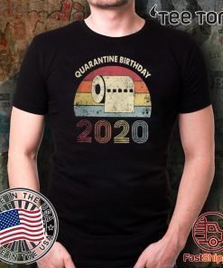 Quarantine Birthday Shirt, Quarantine Shirt, Quarantine 2020, Birthday 2020 Shirt - Social Distancing Toilet Paper Tee Shirts