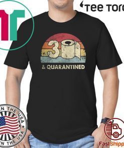 30th Birthday, 30 And Quarantined, Quarantine 2020, Quarantine Birthday Shirt Toilet Paper Quarantine 2020 T-Shirt Toilet