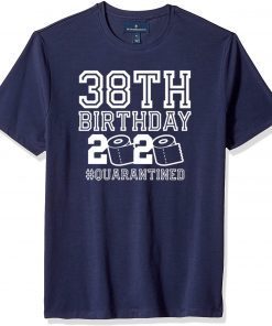 38th Birthday Shirt, Birthday Quarantine Shirt, The One Where I Was Quarantined 2020 Tee Shirts