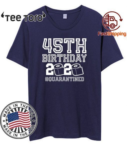 45th Birthday Shirt, Quarantine Shirts The One Where I Was Quarantined 2020 Shirt - 45th Birthday 2020 #Quarantined T-Shirt