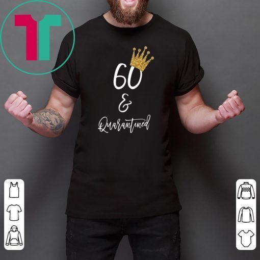 60th Birthday Tshirt - The One Where I Was Quarantined 2020 T-Shirt Social Distancing Toilet Paper Senior 2020 Shirt 60th Birthday