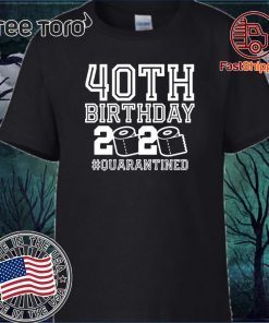 Where To Buy 40th Birthday, Quarantine Shirt, The One Where I Was Quarantined 2020 T-Shirt