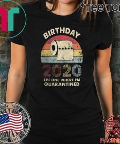 21st Birthday, Quarantine Shirt, The One Where I Was Quarantined 2020 T-Shirt Social Distancing Toilet Paper Senior 2020 Shirt