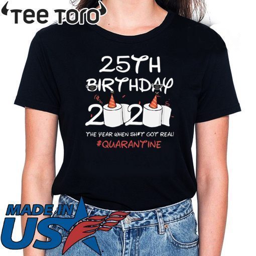 25th Birthday 2020 #Quarantine Toilet Paper Quarantion Birthday T-Shirt