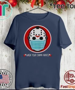 Wash your damn hands Shirt T-Shirt