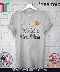 Worlds Best Mom For T-Shirt