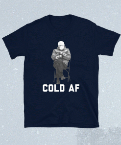 Bernie Sanders Cold AF Inauguration 2021 Shirt