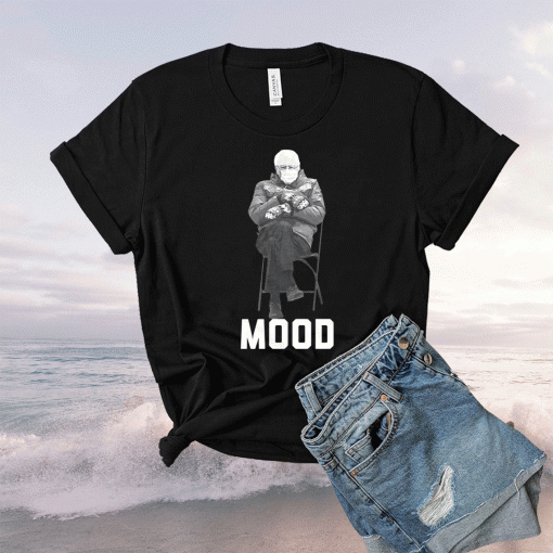 Bernie Sanders Mood Inauguration 2021 Shirt