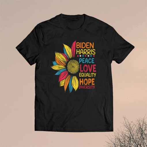 Biden Harris 2020 Peace Love Equality Hope Diversity Shirts