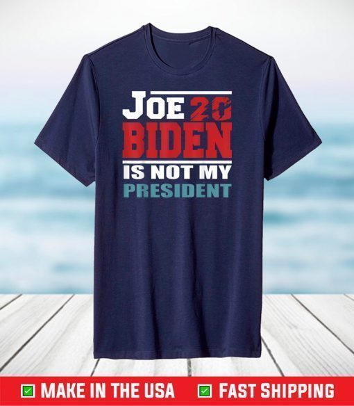 Biden is not my president T-Shirt