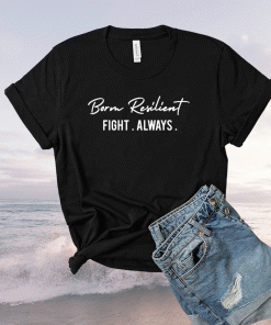 Borm Resilient fight always t-shirt