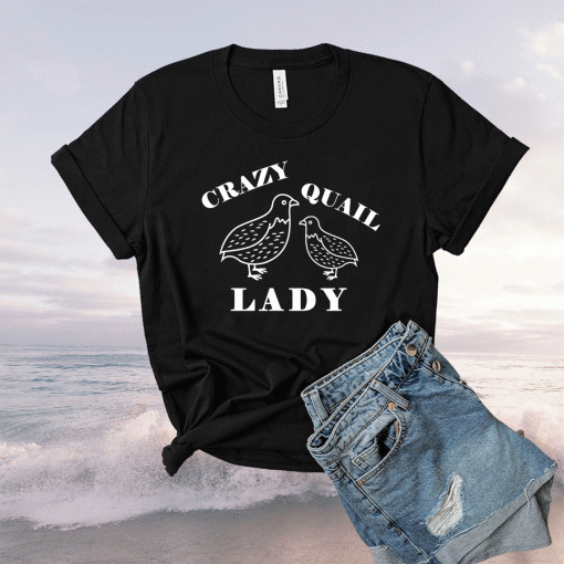 Crazy Quail Lady For Quail Lover 2021 Shirt